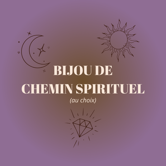 Chemin Spirituel (bijou au choix)